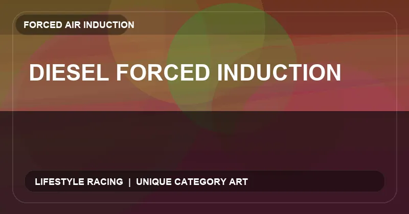 Diesel Forced Induction